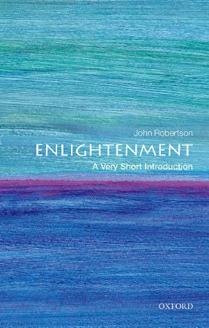 [Very Short Introductions 01] • The Enlightenment, A Very Short Introduction